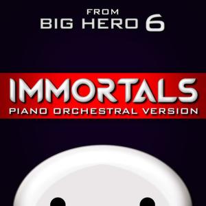 ดาวน์โหลดและฟังเพลง Immortals (From "Big Hero 6") [Piano Orchestral Version] พร้อมเนื้อเพลงจาก Hollywood Movie Theme Orchestra