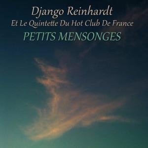 Django Reinhardt et le Quintette du Hot Club de France的專輯Petits Mensonges