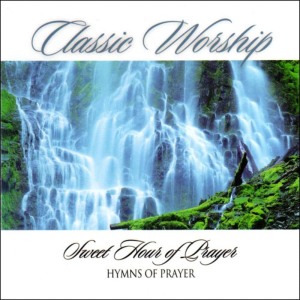 อัลบัม Sweet Hour Of Prayer - Hymns Of Prayer from the Classic Worship series ศิลปิน Classic Worship