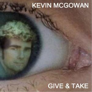 ดาวน์โหลดและฟังเพลง Give & Take พร้อมเนื้อเพลงจาก Kevin McGowan