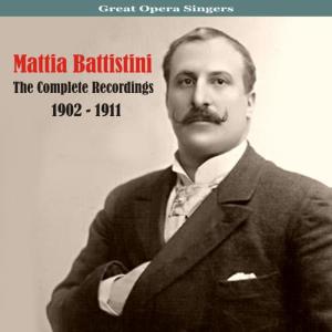 Mattia Battistini的專輯Great Opera Singers / The Complete Recordings / 1902 - 1911, Vol. 2