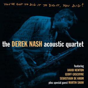 收聽The Derek Nash Acoustic Quartet的Keep It to Yourself歌詞歌曲