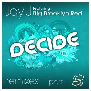 ดาวน์โหลดและฟังเพลง Decide (Extended Mix) พร้อมเนื้อเพลงจาก Jay-J