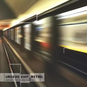 Urceus Exit的專輯Metro [Bonus Tracks and Remixes]