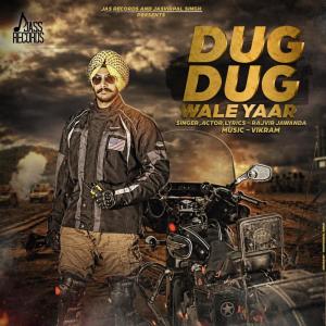 Dengarkan Dug Dug Wale Yaar lagu dari Rajvir Jawanda dengan lirik