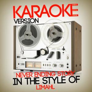 收聽Ameritz Digital Karaoke的Never Ending Story (In the Style of Limahl) (Karaoke Version)歌詞歌曲