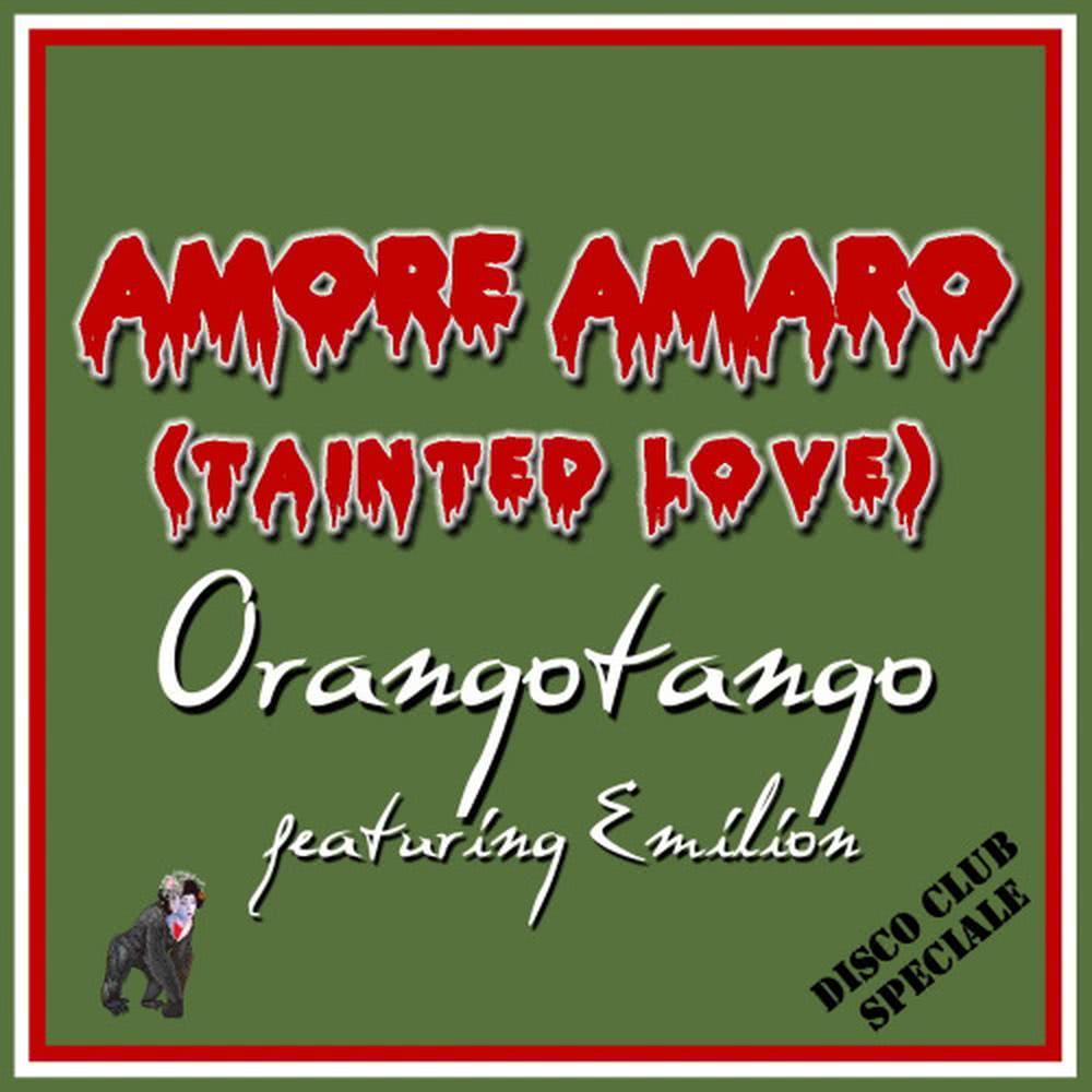 Amore Amaro (Tainted Love) [feat. Emilion]