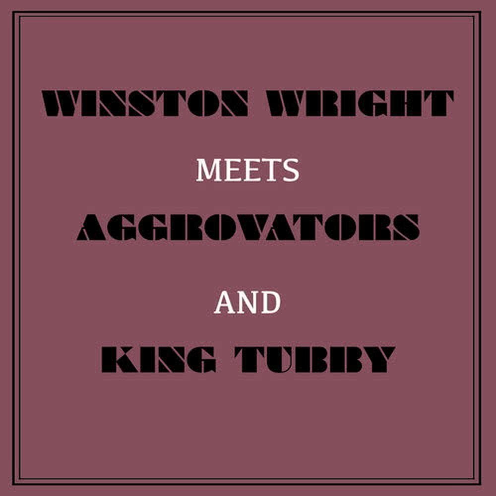 Winston Wright Meets Aggrovators & King Tubby
