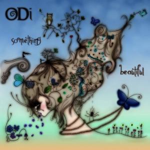 ดาวน์โหลดและฟังเพลง Something Beautiful พร้อมเนื้อเพลงจาก ODi