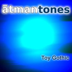 ดาวน์โหลดและฟังเพลง Toy Gothic พร้อมเนื้อเพลงจาก Atmantones
