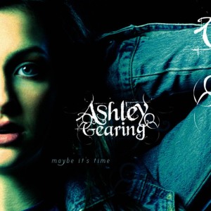 อัลบัม Maybe It's Time ศิลปิน Ashley Gearing