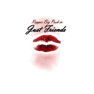收聽Rapper Big Pooh的Just Friends (Radio Edit)歌詞歌曲