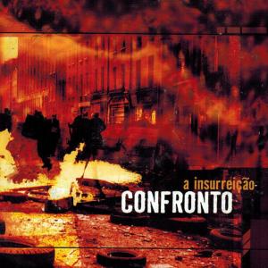 อัลบัม A Insurreição ศิลปิน Confronto