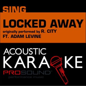 ดาวน์โหลดและฟังเพลง Locked Away (Originally Performed by R City and Adam Levine) [Karaoke Piano Version] พร้อมเนื้อเพลงจาก ProSound Karaoke Band