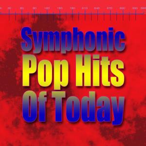 อัลบัม Symphonic Pop Hits Of Today ศิลปิน St. Martin's Orchestra Of Los Angeles