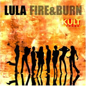 ดาวน์โหลดและฟังเพลง Fire & Burn (DJ Jiggy Mix) พร้อมเนื้อเพลงจาก Lula