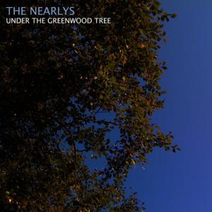 ดาวน์โหลดและฟังเพลง Under the Greenwood Tree พร้อมเนื้อเพลงจาก The Nearlys