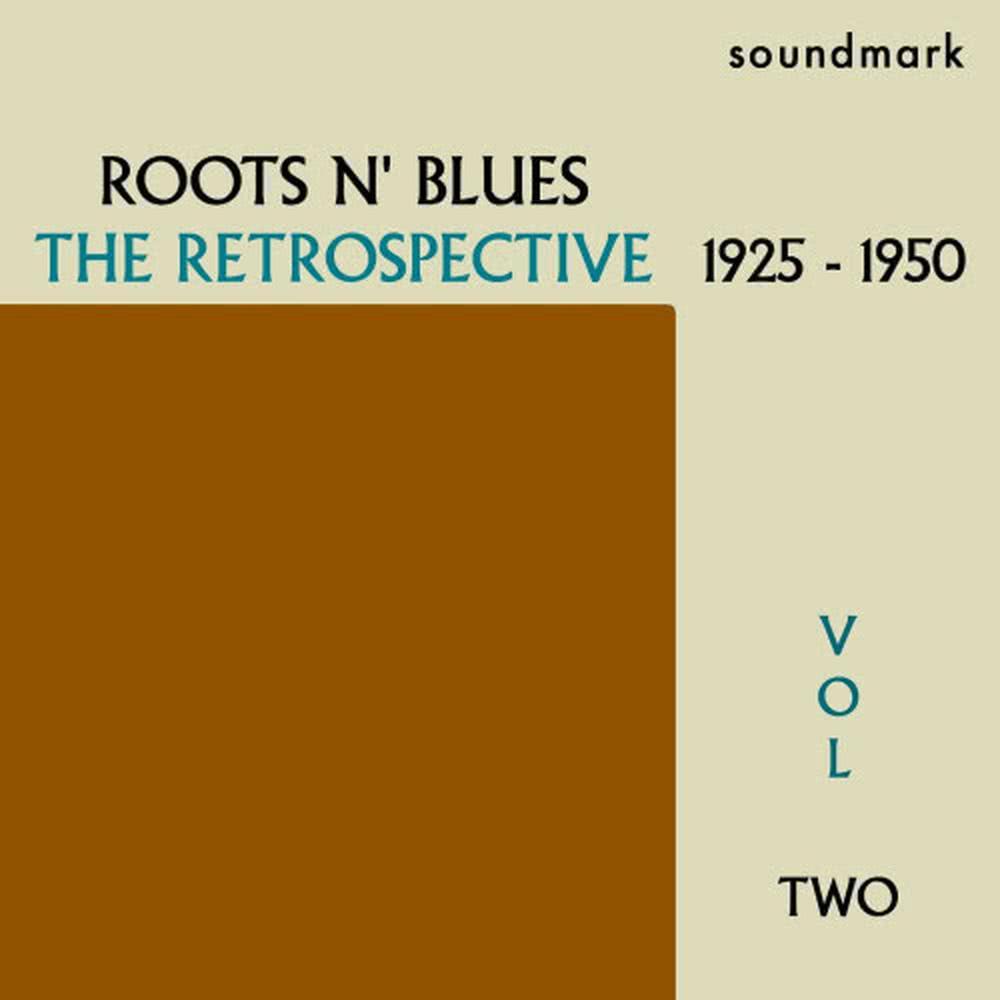 Roots N' Blues: The Retrospective: 1925-1950, Vol. Two