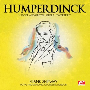 Engelbert Humperdinck的專輯Humperdinck: Overture from Hänsel and Gretel, Opera (Digitally Remastered)