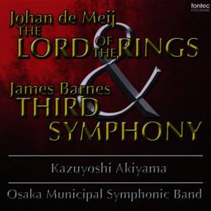 อัลบัม Johan De Meij ''The Lord Of The Rings'' & James Barnes Third Symphony ศิลปิน Kazuyoshi Akiyama