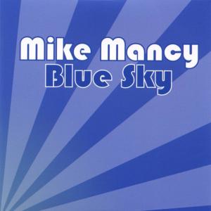 ดาวน์โหลดและฟังเพลง Blue Sky พร้อมเนื้อเพลงจาก Mike Mancy