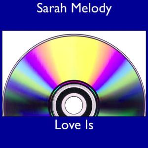Sarah Melody的專輯Love Is
