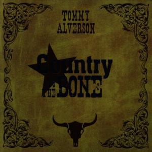 อัลบัม Country to the Bone ศิลปิน Tommy Alverson