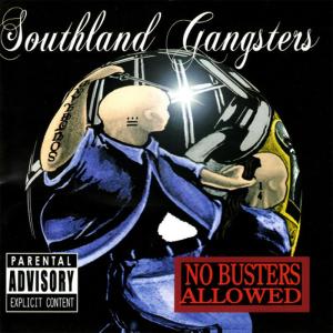 อัลบัม No Busters Allowed ศิลปิน Southland Gangsters