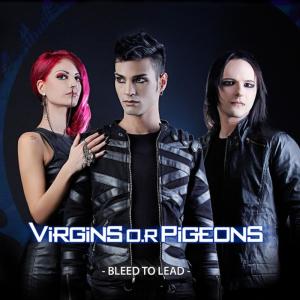 收聽Virgins O.R Pigeons的Bleed to Lead (Universal Trilogy Mix)歌詞歌曲