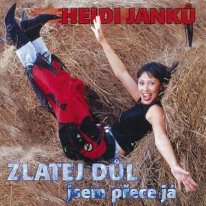 收聽Heidi Janků的Zlatej důl歌詞歌曲