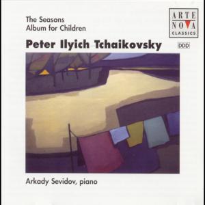Arkady Sevidov的專輯Tchaikovsky: The Seasons/Children's Album