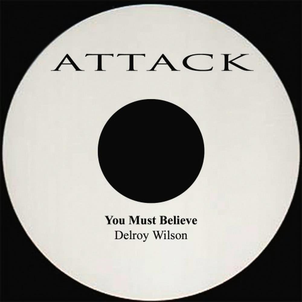 You Must Believe Me(Delroy Wilson)