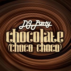 ดาวน์โหลดและฟังเพลง Chocolate พร้อมเนื้อเพลงจาก DJ Party