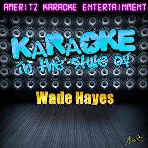ดาวน์โหลดและฟังเพลง When The Wrong One Loves You Right (In The Style Of Wade Hayes) (Karaoke Version) พร้อมเนื้อเพลงจาก Ameritz Karaoke Entertainment