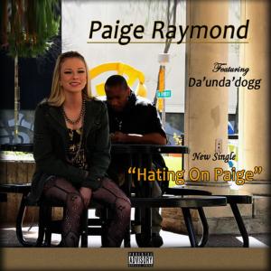 ดาวน์โหลดและฟังเพลง Hating on Paige (feat. Da' Unda' Dogg) พร้อมเนื้อเพลงจาก Paige Raymond