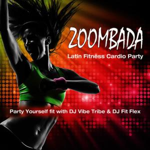 อัลบัม Zoombada: Latin Fitness Cardio Party ศิลปิน DJ Vibe Tribe
