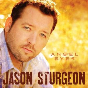 收聽Jason Sturgeon的Angel Eyes歌詞歌曲