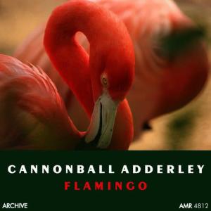 收聽Cannonball Adderley的Flamingo歌詞歌曲
