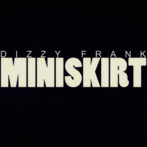 อัลบัม Miniskirt ศิลปิน Dizzy Frank