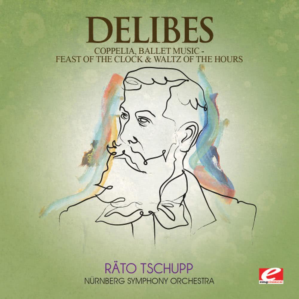 Coppelia, Ballet Music: Feast of the Clock - Waltz of the Hours