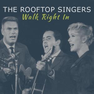 ดาวน์โหลดและฟังเพลง Walk Right In พร้อมเนื้อเพลงจาก The Rooftop Singers