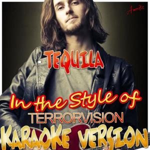 收聽Ameritz - Karaoke的Tequila (In the Style of Terrorvision) (Karaoke Version)歌詞歌曲