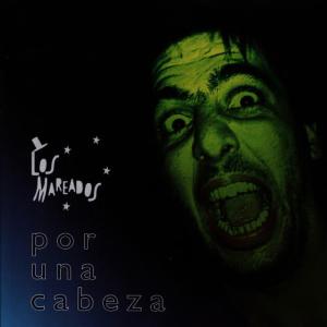 ดาวน์โหลดและฟังเพลง Por Una Cabeza พร้อมเนื้อเพลงจาก Los Mareados