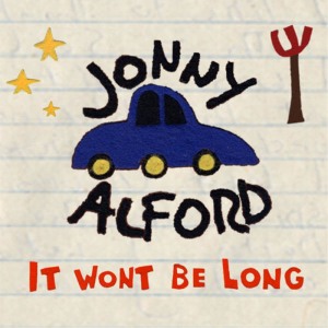 ดาวน์โหลดและฟังเพลง It Won't be Long พร้อมเนื้อเพลงจาก Jonny Alford
