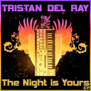 อัลบัม The Night Is Yours ศิลปิน Tristan Del Ray