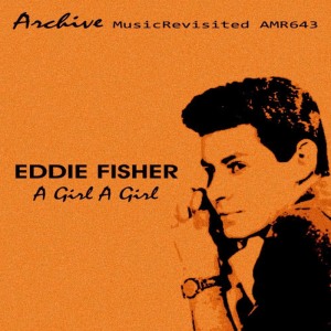 收聽Eddie Fisher的A Girl a Girl歌詞歌曲