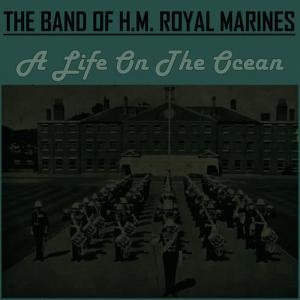 Band Of H.M. Coldstream Guards的專輯A Life on the Ocean Wave