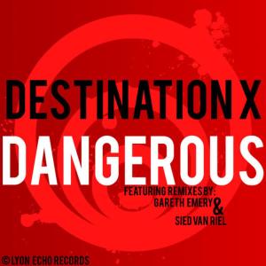 ดาวน์โหลดและฟังเพลง Dangerous (Gareth Emery Radio Edit) พร้อมเนื้อเพลงจาก Destination X