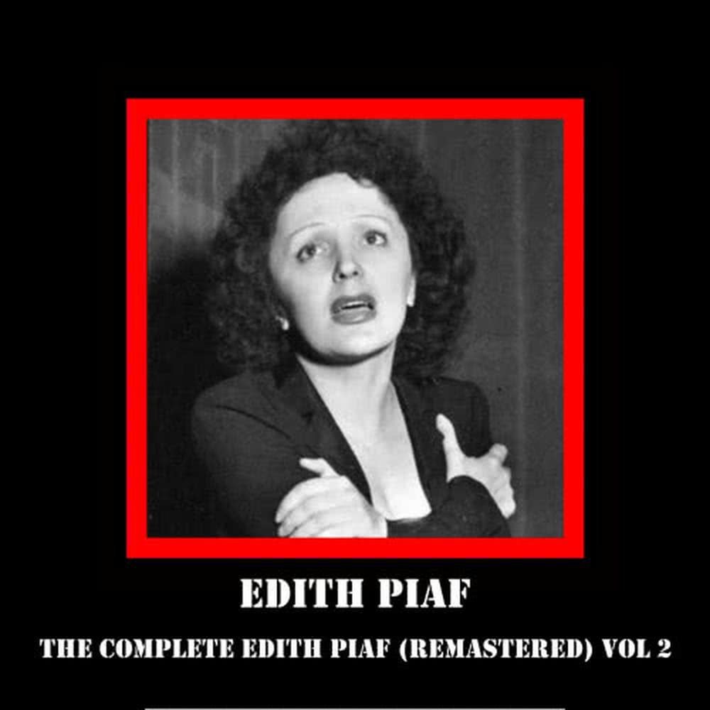 The Complete Edith Piaf (Remastered) Vol 2