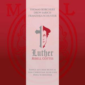 Thomas Borchert的專輯Luther - Rebell Gottes